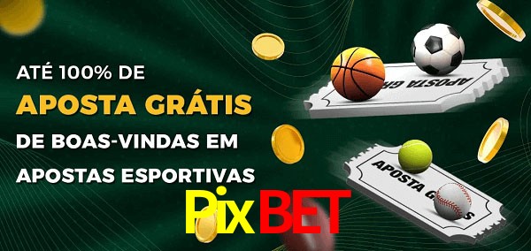 Pixbet Ate 100% de Aposta Gratis
